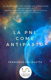 La PNL come antipasto (eBook, ePUB) - Pellegatta, Francesco