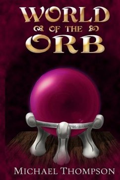 World of the Orb - Thompson, Michael