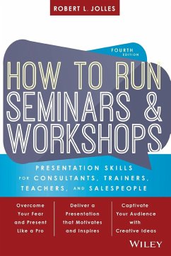 How to Run Seminars and Workshops - Jolles, Robert L.