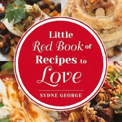 Little Red Book of Recipes to Love: By Sydne George Volume 1 - George, Sydne