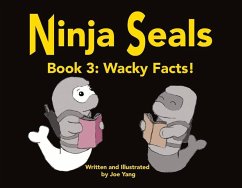 Ninja Seals Book 3: Wacky Facts Volume 1 - Yang, Joe