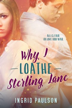 Why I Loathe Sterling Lane - Paulson, Ingrid