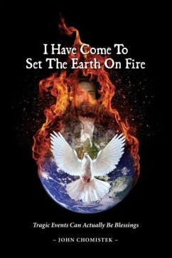 I Have Come To Set The Earth On Fire - Chomistek, John Michael