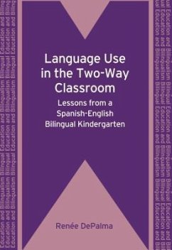 Language Use in the Two-Way Classroom - Depalma, Renée