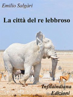 La città del re lebroso (eBook, ePUB) - Salgari, Emilio