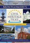 Montgomery's Civil Heritage Trail: A History & Guide