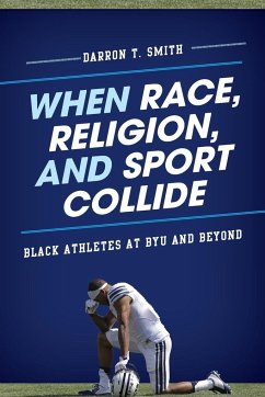 When Race, Religion, and Sport Collide - Smith, Darron T.