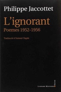 Cover L'ignorant : Poemes 1952-1956