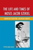 The Life and Times of Moses Jacob Ezekiel