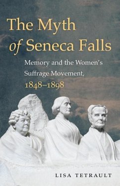 The Myth of Seneca Falls - Tetrault, Lisa