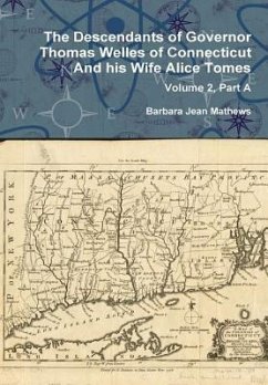 Cover The Descendants of Governor Thomas Welles of Connecticut and his Wife Alice Tomes, Volume 2, Part A