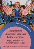 Implementing Educational Language Policy in Arizona: Legal, Historical and Current Practices in SEI