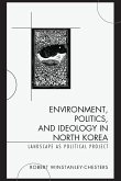 Environment, Politics, and Ideology in North Korea