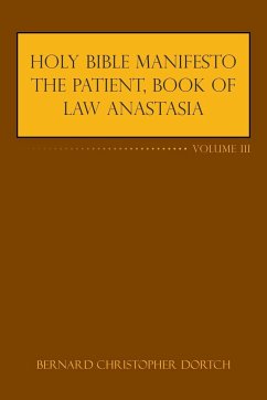 Holy Bible Manifesto the Patient, Book of Law Anastasia - Dortch, Bernard Christopher