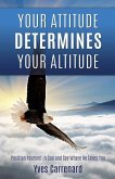 YOUR ATTITUDE DETERMINES YOUR