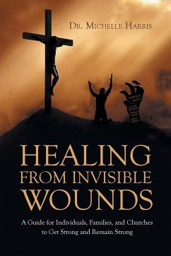 Healing from Invisible Wounds - Harris, Michelle