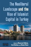 The Neoliberal Landscape and the Rise of Islamist Capital in Turkey