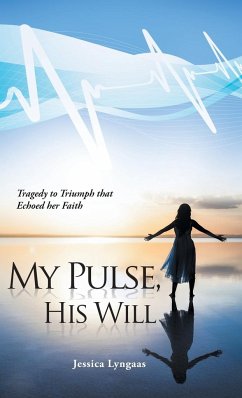 My Pulse, His Will - Lyngaas, Jessica