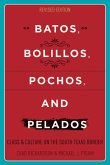 Batos, Bolillos, Pochos, and Pelados: Class and Culture on the South Texas Border