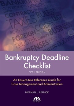 Bankruptcy Deadline Checklist: An Easy-To-Use Reference Guide for Case Management and Administration, Fifth Edition - Pernick, Norman L.