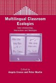 Multilingual Classroom Ecologies: Inter-Relationship, Interactions and Ideologies