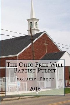The Ohio Freee Will Baptist Pulpit: Volume Three - Loveless, Alton E.