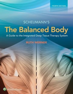 The Balanced Body: A Guide to Deep Tissue and Neuromuscular Therapy: A Guide to Deep Tissue and Neuromuscular Therapy - Werner, Ruth
