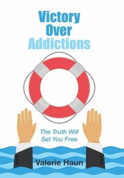 Victory Over Addictions - Haun, Valerie