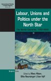 Labour, Unions and Politics under the North Star