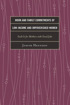 Work and Family Commitments of Low-Income and Impoverished Women - Hennessy, Judith