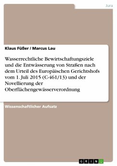 Wasserrechtliche Bewirtschaftungsziele und die Entwässerung von Straßen nach dem Urteil des Europäischen Gerichtshofs vom 1. Juli 2015 (C-461/13) und der Novellierung der Oberflächengewässerverordnung - Lau, Marcus;Füßer, Klaus