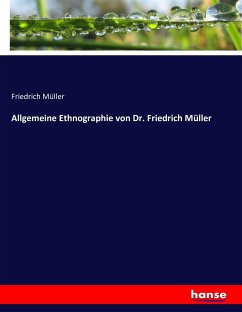 Allgemeine Ethnographie von Dr. Friedrich Müller