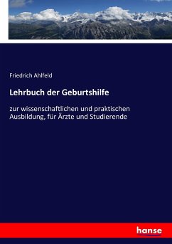 Lehrbuch der Geburtshilfe - Ahlfeld, Friedrich