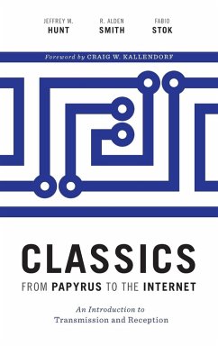 Classics from Papyrus to the Internet - Hunt, Jeffrey M.