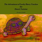 The Adventures of Lucky Harry Truckee the Desert Tortoise