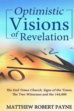 Optimistic Visions of Revelation - Payne, Matthew Robert