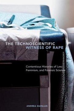 The Technoscientific Witness of Rape - Quinlan, Andrea