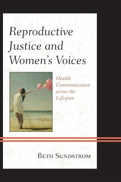 Reproductive Justice and Women's Voices - Sundstrom, Beth L.