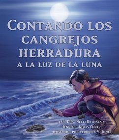 Contando Los Cangrejos Herradura a la Luz de la Luna (Moonlight Crab Count) - Bathala, Neeti; Curtis, Jennifer Keats