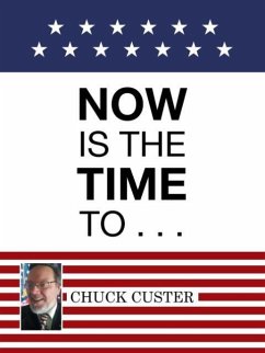 Now Is the Time To . . . - Custer, Chuck