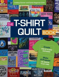 The T-Shirt Quilt Book: Create One-Of-A-Kind Keepsakes - Make 8 Projects or Design Your Own - Hegeman Crim, Carla; Conner, Lindsay