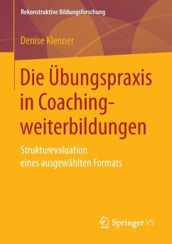 Die Übungspraxis in Coachingweiterbildungen - Klenner, Denise