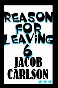 Reason for Leaving 6 - Carlson, Jacob