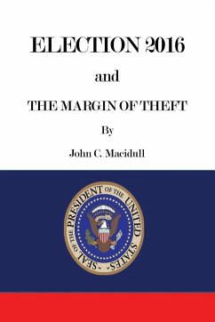 Election 2016 and the Margin of Theft - Macidull, John C.