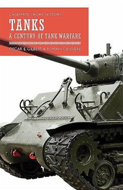 Tanks: A Century of Tank Warfare - Gilbert, Oscar E.; Cansiere, Romain