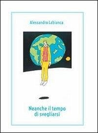 Neanche il tempo di svegliarsi