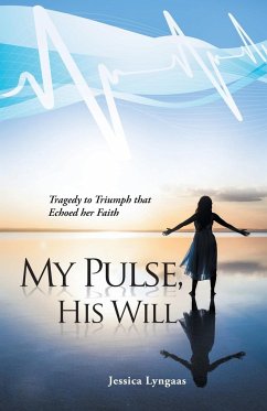 My Pulse, His Will - Lyngaas, Jessica