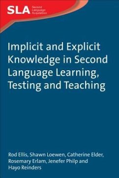 Implicit and Explicit Knowledge in Second Language Learning, Testing and Teaching - Ellis, Rod; Loewen, Shawn; Elder, Catherine; Reinders, Hayo; Erlam, Rosemary; Philp, Jenefer