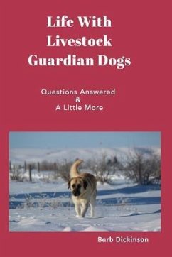 Life With Livestock Guardian Dogs - Dickinson, Barb