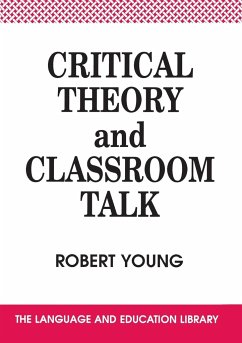 Critical Theory and Classroom Talk - Young, Robert